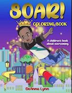 SOAR! Coloring Book: A Children's Book About Overcoming 