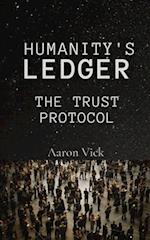 Humanity's Ledger: The Trust Protocol 