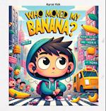 Who moved my banana?: A Tale of Curiosity and Unexpected Encounters 