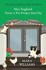 Max England Turns A Pet Project Into Pay 