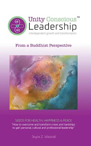 Unity Conscious Leadership™ (Interdependent Growth and Transformation): From a Buddhist Perspective