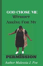 God Chose Me Without Asking for My Permission