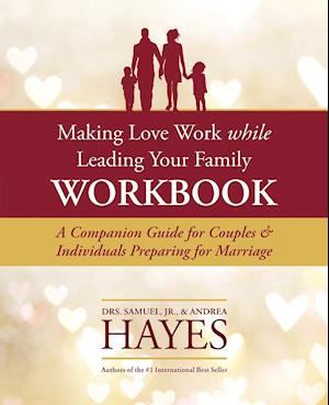 Making Love Work While Leading Your Family Workbook