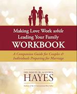 Making Love Work While Leading Your Family Workbook