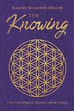 The Knowing: Book Three: The Full Circle Trilogy 