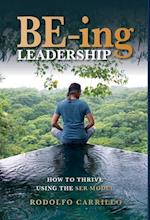 BE-ing Leadership: How to Thrive Using The SER Model 