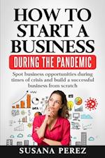 How to Start a Business During the Pandemic