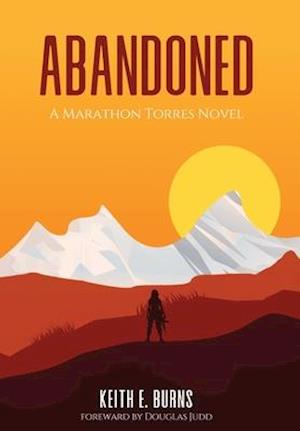 Abandoned: A Marathon Torres Novel