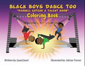 Black Boys Dance Too: Darnell Enters A Talent Show (Coloring Book)