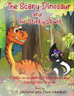 The Scary Dinosaur and The Stinky Skunk