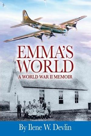 Emma's World: A World War II Memoir