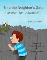 Thru the Neighbor's Gate: "Another "Tim" Adventure!" 