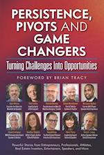 Persistence, Pivots and Game Changers, Turning Challenges Into Opportunities 