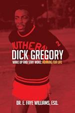 Dick Gregory Wake Up and Stay Woke: Running for Life 