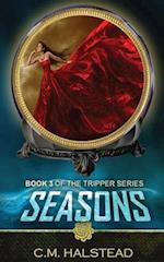 Seasons: Book three of The Tripper Series 