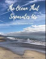 The Ocean that Separates Us