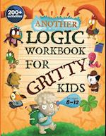 Another Logic Workbook for Gritty Kids