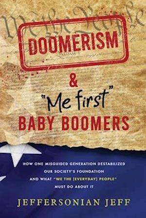 DOOMERISM & "Me first" Baby Boomers