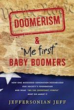 DOOMERISM & "Me first" Baby Boomers 