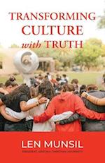 Transforming Culture with Truth Second Edition 