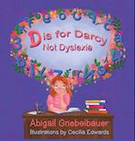 D is for Darcy Not Dyslexia