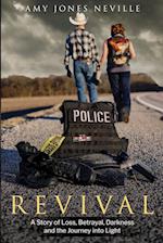 Revival, A Story of Loss, Betrayal, Darkness and the Journey into Light