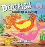 Dogfish Stands Up to Bullying 