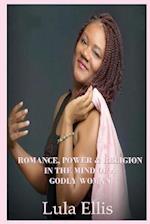 Romance, Power, & Religion in the Mind of a Godly Woman 