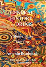 THE GENERAL HISTORY OF DRUGS VOLUME THREE PART ONE 