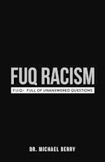 FUQ Racism