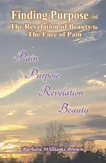 Finding Purpose & The Revelation of Beauty in the Face of Pain