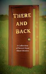 There and Back: A Collection of Secret Door Short Stories 