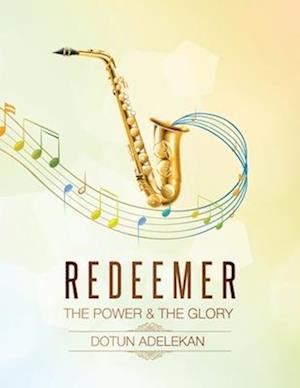 REDEEMER THE POWER & THE GLORY SONGBOOK 1