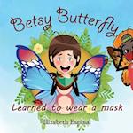 Betsy Butterfly Learned To Wear a Mask 