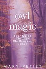 Owl Magic: Your Guide Through Challenging Times 