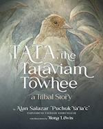 Tata the Tataviam Towhee