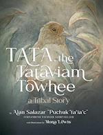 Tata the Tataviam Towhee