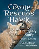 Coyote Rescues Hawk: A Chumash Story & History of the Tomol-an Ocean Plank Canoe 