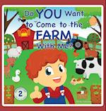 Do You Want to Come to the Farm With Me? 