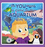 Do You Want to Come to the Aquarium With Me? 