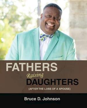 FATHERS RAISING DAUGHTERS AFTER THE LOSS OF A SPOUSE