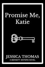 Promise Me, Katie