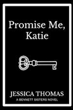 Promise Me, Katie