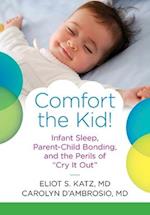 Comfort the Kid! Infant Sleep, Parent-Child Bonding, and the Perils of "Cry it Out" 