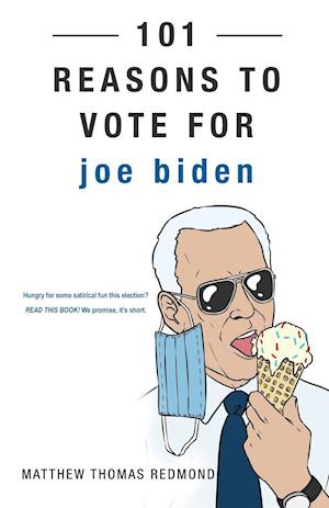 101 REASONS TO VOTE FOR  JOE BIDEN