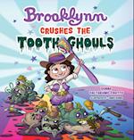 Brooklynn Crushes the Tooth Ghouls 