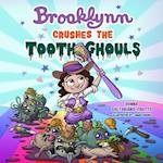 Brooklynn Crushes the Tooth Ghouls