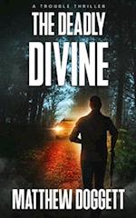 The Deadly Divine: A Trouble Thriller 