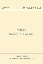 Agile V2 Coach's Field Manual