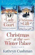 Christmas at the Winter Palace: a Lady of the Court, the Christmas Gift: 2 in 1 Novella Collection 